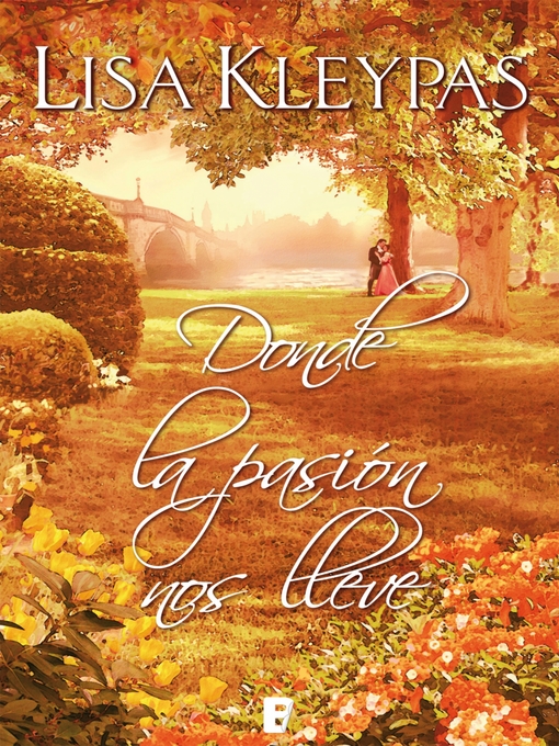 Title details for Donde la pasión nos lleve by Lisa Kleypas - Available